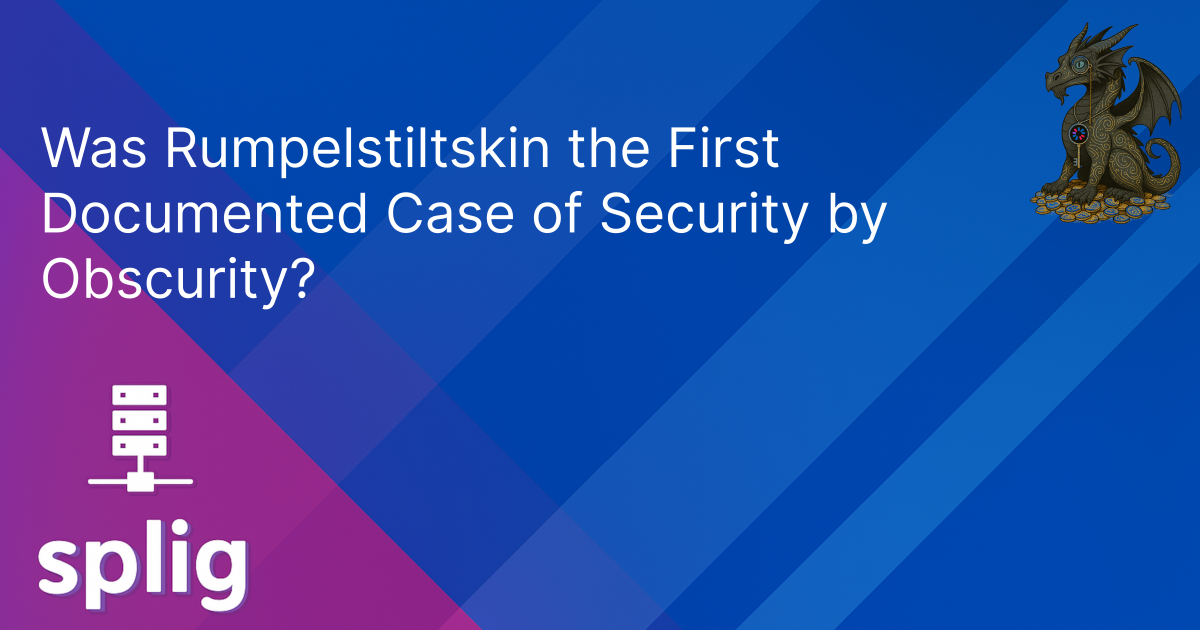 Rumpelstiltskin as a cyber security lesson in security by obscurity and poor OPSEC